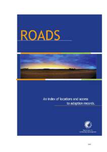 144  SUMMARY Between 1898 and 2003, approximately 21,000 adoptions have been granted or recognised by the Supreme, and then the Family, Court in Western Australia. Application to access Adoption Files held by the Family