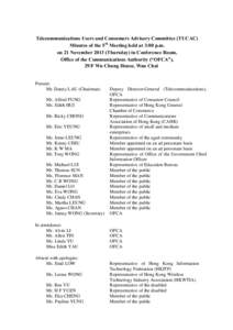 Telecommunications Users and Consumers Advisory Committee (TUCAC) Minutes of the 5th Meeting held at 3:00 p.m. on 21 November[removed]Thursday) in Conference Room, Office of the Communications Authority (“OFCA”), 29/F 