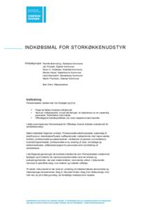 INDKØBSMÅL FOR STORKØKKENUDSTYR  Arbejdsgruppe: Pernille Bramstrup, Gladsaxe Kommune Jan Poulsen, Egedal Kommune Ronni K. Andersen, Roskilde Kommune Morten Høyer, Københavns Kommune