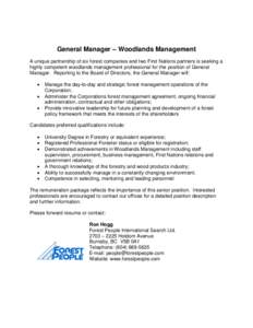 General Manager – Woodlands Management A unique partnership of six forest companies and two First Nations partners is seeking a highly competent woodlands management professional for the position of General Manager. Re