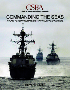 COMMANDING THE SEAS A PLAN TO REINVIGORATE U.S. NAVY SURFACE WARFARE BRYAN CLARK  COMMANDING THE SEAS