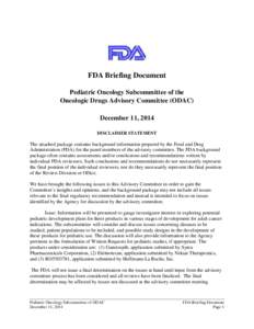 FDA Briefing Document Pediatric Oncology Subcommittee of the Oncologic Drugs Advisory Committee (ODAC) December 11, 2014 DISCLAIMER STATEMENT