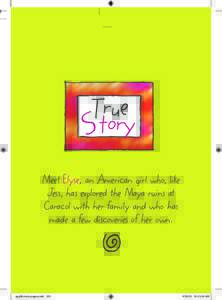 ue Tror St y Meet Elyse, an American girl who, like Jess, has explored the Maya ruins at Caracol with her family and who has