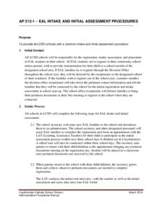 AP 212-1 – EAL INTAKE AND INITIAL ASSESSMENT PROCEDURES  Purpose To provide all LCSD schools with a common intake and initial assessment procedure. 1.