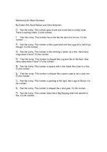 Mnemonics for Moon Numbers By Gulten Arif, David Nelson and Chris Schembri ) Feel the bump. This number goes round and round like an empty circle. There is nothing inside. It’s the number . . . ! Feel the bump. This nu