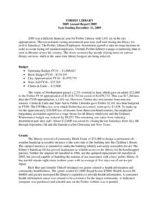 FORBES LIBRARY 2009 Annual Report 2009 Year Ending December 31, [removed]was a difficult financial year for Forbes Library with 1.6% cut in the city appropriation. This necessitated cutting intermittent part time staff 