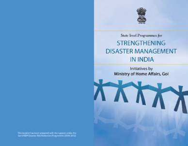 b  State level Programmes for Strengthening Disaster Management in India  This booklet has been prepared with the support under the