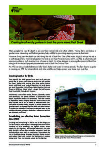 Creating bird-friendly gardens in bush fire prone areas: Fact Sheet Many people live near the bush to see and hear native birds and other wildlife. Having them visit makes a garden more interesting and habitat gardens he