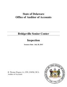 State of Delaware Office of Auditor of Accounts Bridgeville Senior Center Inspection Issuance Date: July 28, 2015