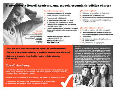 Bienvenidos a Nowell Academy, una escuela secundaria pública charter ¿Es usted elegible? 4 Usted debe ser un residente de Rhode Island 4 Debe estar entre los años de 15 y 20 4 Usted debe ser capaz de trabajar independ