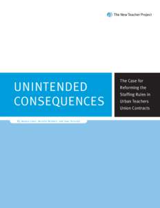 UNINTENDED CONSEQUENCES By Jessica Levin, Jennifer Mulhern, and Joan Schunck The Case for Reforming the