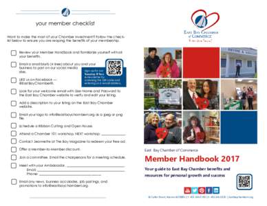 your member checklist Want to make the most of your Chamber investment? Follow the checklist below to ensure you are reaping the benefits of your membership. Review your Member Handbook and familiarize yourself with all 