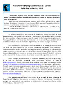 Groupe Ornithologique Normand – GONm Bulletin d’adhésion 2018 L’association regroupe aussi bien des adhérents actifs que des sympathisants autour d’un projet commun : apprendre à observer les oiseaux et partag