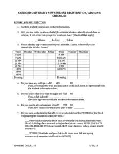 CONCORD UNIVERSITY NEW STUDENT REGISTRATION/ ADVISING CHECKLIST BEFORE COURSE SELECTION 1. Confirm student’s name and contact information. 2. Will you live in the residence halls? (Residential students should attend cl