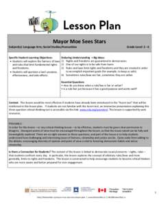 Mayor Moe Sees Stars Subject(s): Language Arts; Social Studies/Humanities Specific Student Learning Objectives:  Students will explore the fairness of laws and rules that limit fundamental rights and freedoms.