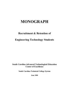 MONOGRAPH Recruitment & Retention of Engineering Technology Students South Carolina Advanced Technological Education Center of Excellence