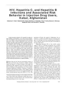 HIV, Hepatitis C, and Hepatitis B Infections and Associated Risk Behavior in Injection Drug Users, Kabul, Afghanistan Catherine S. Todd,* Abdullah M.S. Abed,† Steffanie A. Strathdee,* Paul T. Scott,‡ Boulos A. Botros