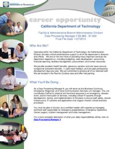 California Department of Technology Facility & Administrative Branch/Administration Division Data Processing Manager II $5,966 - $7,842 Final File Date: [removed]Who Are We?