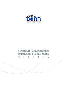 Comité Oceanográfico N a c i o n a l - Chile PROPUESTA DE POLÍTICA NACIONAL DE INVESTIGACIÓN CIENTÍFICA MARINA 2 • 0 • 0 • 5