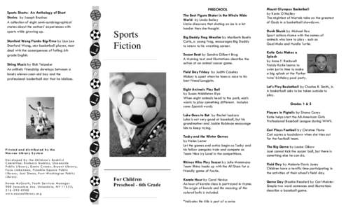Sports Shorts: An Anthology of Short Stories by Joseph Bruchac A collection of eight semi-autobiographical stories about the authors’ experiences with sports while growing up. Stanford Wong Flunks Big-Time by Lisa Lee