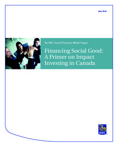 June[removed]An RBC Social Finance White Paper Financing Social Good: A Primer on Impact