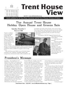 Trent House View Fall 2011 • www.williamtrenthouse.org Jointly published by the Trent House Association and the City of Trenton, Division of Culture•