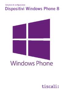 Istruzioni di configurazione  Dispositivi Windows Phone 8 1 . INTERNET e MMS Parametri di configurazione Internet e MMS