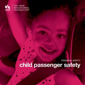 PERSONAL SAFETY  child passenger safety 1  our mission
