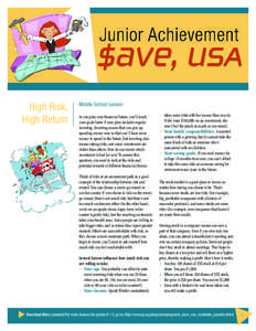 High Risk, High Return Middle School Lesson As you plan your financial future, you’ll reach your goals faster if your plan includes regular