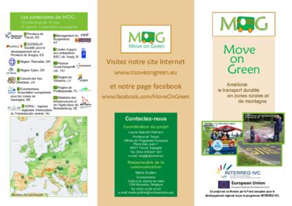 Les partenaires de MOG : 13 partenaires de 10 pays 12 régions, 1 association européenne 1 Province de Teruel, ES 2 SODEBUR