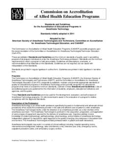 Commission on Accreditation of Allied Health Education Programs Standards and Guidelines for the Accreditation of Educational Programs in Anesthesia Technology Standards initially adopted in 2011