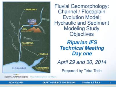 Fluvial Geomorphology: Channel / Floodplain Evolution Model; Hydraulic and Sediment Modeling Study Objectives