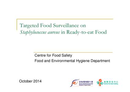 Microsoft PowerPoint - Targeted Food Surveillance on Staphylococcus aureus in Ready-to-eat Food_E.pptx