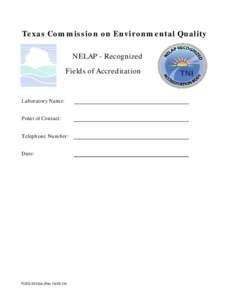 Texas Commission on Environmental Quality NELAP - Recognized Fields of Accreditation Laboratory Name: Point of Contact: