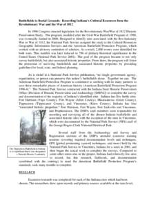 Battlefields to Burial Grounds: Recording Indiana’s Cultural Resources from the Revolutionary War and the War of 1812 In 1996 Congress enacted legislation for the Revolutionary War/War of 1812 Historic Preservation Stu