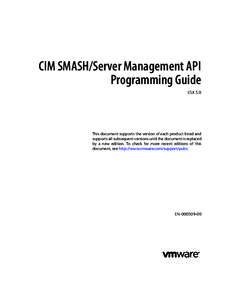 CIM SMASH/Server Management API Programming Guide ESX 5.0 This document supports the version of each product listed and supports all subsequent versions until the document is replaced