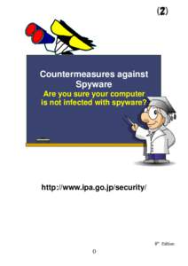 (2)  Countermeasures against Spyware Are you sure your computer is not infected with spyware?