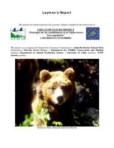 Layman’s Report  The present document represents the Layman’s Report compiled in the framework of: LIFE CO-OP NATURE PROJECT “Principles for the establishment of an Alpine brown