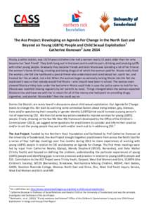 The Ace Project: Developing an Agenda For Change in the North East and Beyond on Young LGBTQ People and Child Sexual Exploitation1 Catherine Donovan2 June 2014 Nicola, a white lesbian, was[removed]years old when she met a 