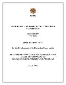 ABORIGINAL AND TORRES STRAIT ISLANDER COMMISSION SUBMISSION TO THE ATSIC REVIEW TEAM for the Development of its Discussion Paper on the