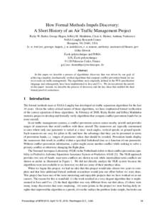 How Formal Methods Impels Discovery: A Short History of an Air Traffic Management Project Ricky W. Butler, George Hagen, Jeffrey M. Maddalon, C´esar A. Mu˜noz, Anthony Narkawicz NASA Langley Research Center Hampton, VA