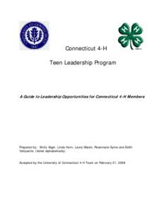 Connecticut 4-H Teen Leadership Program A Guide to Leadership Opportunities for Connecticut 4-H Members  Prepared by: Emily Alger, Linda Horn, Laura Marek, Rosemarie Syme and Edith