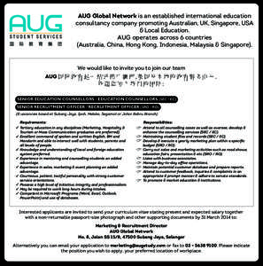 AUG Global Network is an established international education consultancy company promoting Australian, UK, Singapore, USA & Local Education. AUG operates across 6 countries (Australia, China, Hong Kong, Indonesia, Malays