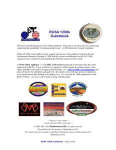 RUSA 1200k Guidebook Welcome to the Randonneurs USA 1200k guidebook. This book is for those who are considering organizing the granddaddy of randonneuring events - a 1200 kilometer or longer randonnée. While all 1200k e