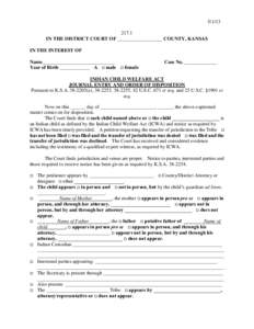 [removed]IN THE DISTRICT COURT OF __________________ COUNTY, KANSAS IN THE INTEREST OF Name_____________________________ Year of Birth ____________ A □ male □ female