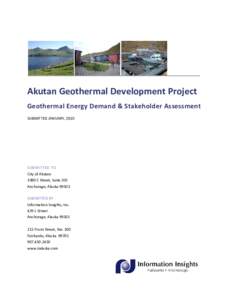 Akutan Geothermal Development Project Geothermal Energy Demand & Stakeholder Assessment SUBMITTED JANUARY, 2010 SUBMITTED TO City of Akutan