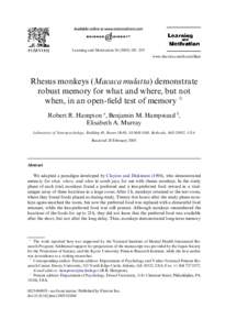 Learning and Motivation[removed]–259 www.elsevier.com/locate/l&m Rhesus monkeys (Macaca mulatta) demonstrate robust memory for what and where, but not when, in an open-Weld test of memory 夽
