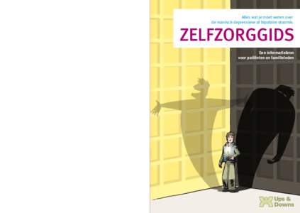 Wees voorzichtig als je een boek over gezondheid leest. Je zou kunnen bezwijken aan een drukfout. Mark Twain Zelfzorg is een essentieel onderdeel van het leren leven met de manisch­-depressieve of bipolaire stoornis. In