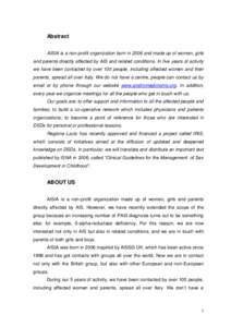 Abstract AISIA is a non-profit organization born in 2006 and made up of women, girls and parents directly affected by AIS and related conditions. In five years of activity we have been contacted by over 100 people, inclu