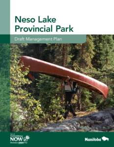 Neso Lake Provincial Park Draft Management Plan Neso Lake Provincial Park Draft Management Plan